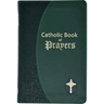 Catholic Book of Prayers: Popular Catholic Prayers Arranged for Everyday Use