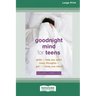 Goodnight Mind for Teens: Skills to Help You Quiet Noisy Thoughts and Get the Sleep You Need [16pt Large Print Edition]