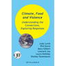 Climate, Food and Violence: Understanding the Connections, Exploring Responses