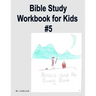 Bible Study Workbook for Kids #5