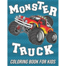 Monster Truck Coloring Book for Kids: Fun, Cute and Unique Coloring Pages for Boys, Girls and Toddlers