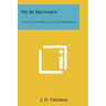 We Be Brethren: A Study In Biblical Interpretation