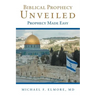 Biblical Prophecy Unveiled: Prophecy Made Easy