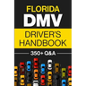 Florida DMV Driver's Handbook: Practice for the Florida Permit Test with 350+ Driving Questions and Answers