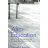 After-Education: Anna Freud, Melanie Klein, and Psychoanalytic Histories of Learning