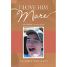 I Love Him More
