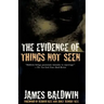 The Evidence of Things Not Seen: Reissued Edition