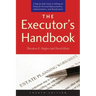 The Executor's Handbook: A Step-By-Step Guide to Settling an Estate for Personal Representatives, Administrators, and Beneficiaries