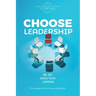 Choose Leadership: Be an effective leader