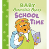 School Time (Baby Berenstain Bears)