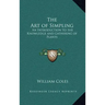 The Art of Simpling: An Introduction to the Knowledge and Gathering of Plants