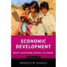 Economic Development: What Everyone Needs to Know(r)