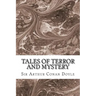 Tales Of Terror And Mystery: (Sir Arthur Conan Doyle Classics Collection)