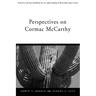 Perspectives on Cormac McCarthy