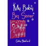 My Baby Big Sister: A Book for Children Born Subsequent to a Pregnancy Loss