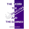The Word the Israelites and the Damned