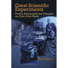 Great Scientific Experiments: Twenty Experiments That Changed Our View of the World