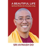 A Beautiful Life: Spiritual Wisdom for Everyday Living