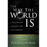 Way the World Is: The Christian Perspective of a Scientist (Revised)