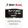 I Was Rude, But I Was Rude to an Idiot: Fearless Respect, Leadership, and the Corporate World's Problem with Honesty