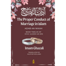 The Proper Conduct of Marriage in islam - Adab An Nikah: آداب النكاح - Book Twelve of Ihya