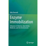 Enzyme Immobilization: Advances in Industry, Agriculture, Medicine, and the Environment
