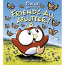 Owly & Wormy, Friends All Aflutter!