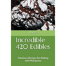 Incredible 420 Edibles: Fabulous Recipes for Baking with Marijuana