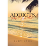 Addicts, Why I Love Them