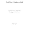 That Time I Was Committed: Lyrical Poetry About A Couple Who Suffer From Mental Illnesses