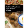 Traditional Vegetarian Tapas Recipes of Spain