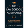 The Law School Alternative: The shorter, more affordable path to a law-related career