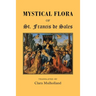 Mystical Flora of St Francis de Sales: The Christian Life under the Emblem of Plants