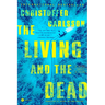 The Living and the Dead: A Novel about a Crime