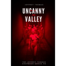 Uncanny Valley: A Trio of Disquieting Stories