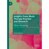 Insights from Music Therapy Practice and Research: Other Knowing