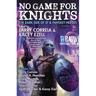 No Game for Knights