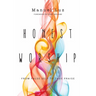 Honest Worship: From False Self to True Praise