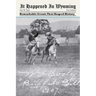 It Happened in Wyoming: Remarkable Events That Shaped History