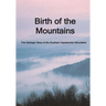 Birth of the Mountains: The Geologic Story of the Southern Appalachian Mountains