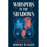Whispers in the Shadows: The Untold Story of Marilyn, JFK, and Dorothy