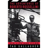 The Adventures of Roberto Rossellini: His Life and Films