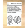 Memoirs of an English Missionary to the Coast of Guinea; Who Went Thither for the Sole Purpose of Converting the Negroes to Christianity: ...
