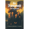 Sir Ironwood: The Beginning