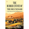 The Rubber Estate Of The One-Eyed God: A Tale From The 50's In British Malaya