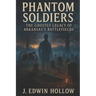 Phantom Soldiers: The Ghostly Legacy of Arkansas's Battlefields