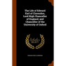 The Life of Edward Earl of Clarendon, Lord High Chancellor of England, and Chancellor of the University of Oxford