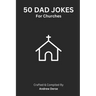 50 Dad Jokes: For Churches