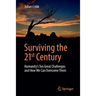 Surviving the 21st Century: Humanity's Ten Great Challenges and How We Can Overcome Them