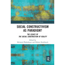 Social Constructivism as Paradigm?: The Legacy of the Social Construction of Reality